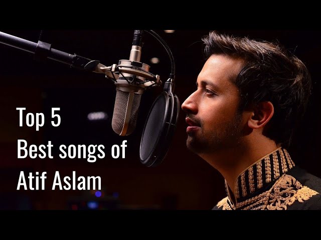 Top 5 best songs of Atif Aslam | Hirvo R