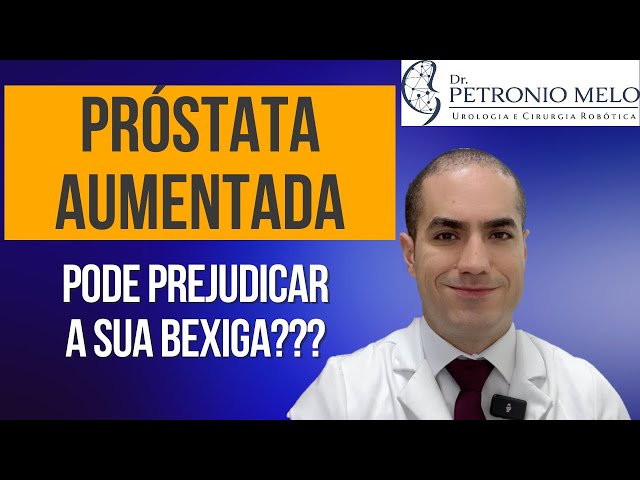 Can an Enlarged Prostate Harm Your Bladder? | Dr. Petronio Melo