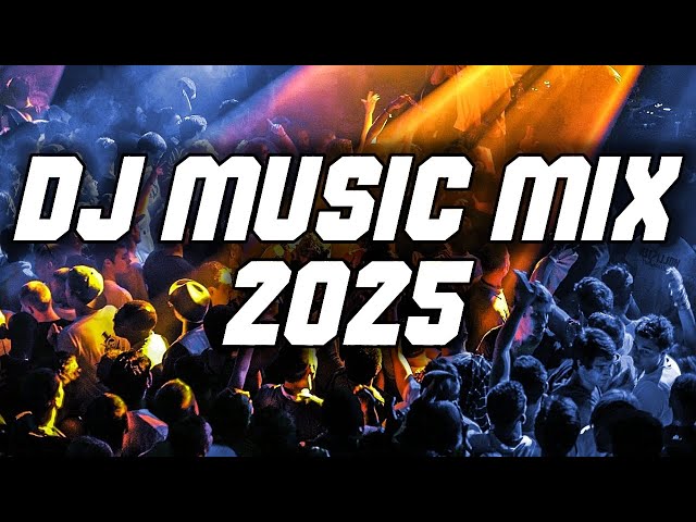 Music Mix 2025 | Party Club Dance 2025 | Best Remixes Of Popular Songs 2025 MEGAMIX