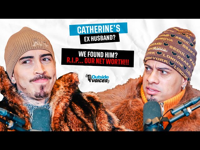 WE FOUND HIM? R.I.P... CATHERINE'S EX HUSBAND? OUR NET WORTH!!!