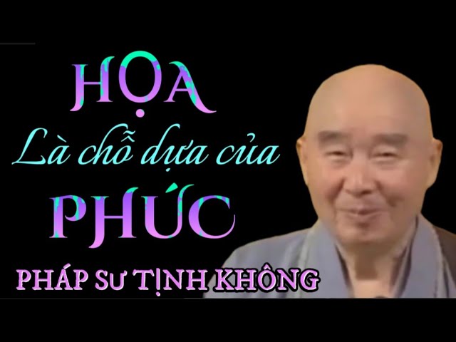 HỌA LÀ CHỖ DỰA CỦA PHÚC. PHÁP SƯ TỊNH KHÔNG THUYẾT GIẢNG 🙏🙏🙏@phatphapnews