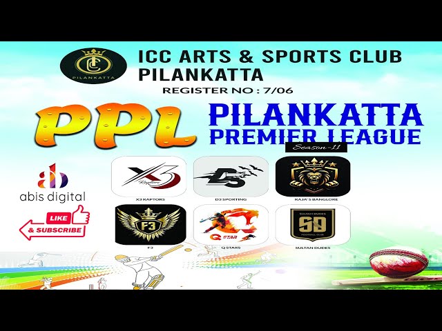 PPL PILANKATTA PREMIER LEAGUE SEASON -11 || ICC ARTS & SPORTS CLUB PILANKATTA