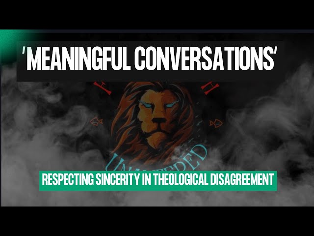 Honoring sincere belief of believers in theological disagreement conversations