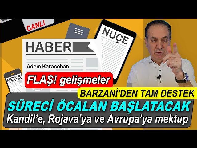 Süreci Õcalan başlatacak, Kandil’e, Rojava’ya ve Avrupa’ya mektup gönderdi, Barzani’den tam destek