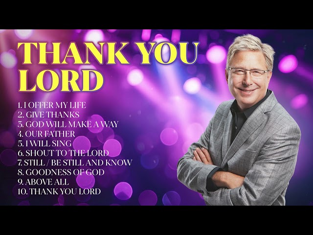 Thank You Lord | Don Moen Christian Songs & Worship Music - Praise and Worship Songs