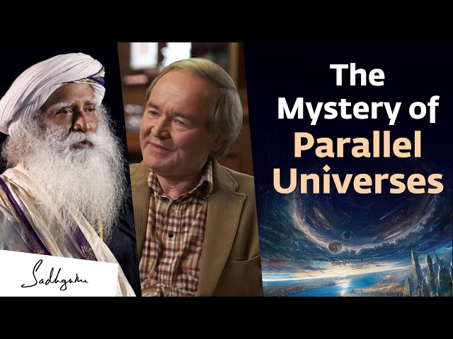 The Mystery of Parallel Universes | Cosmologist Bernard Carr & Sadhguru