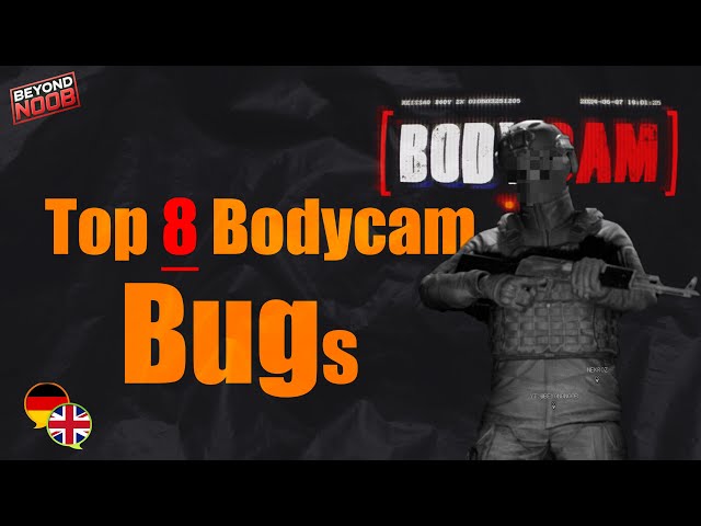 Top 8 BODYCAM Bugs You Won’t Believe Exist!