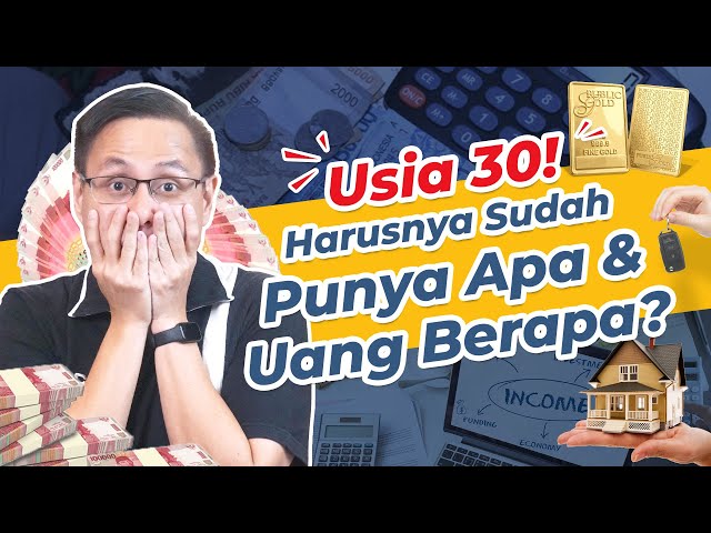 Perencanaan Keuangan Usia 30an, Sudah Punya Apa dan Uang Berapa?