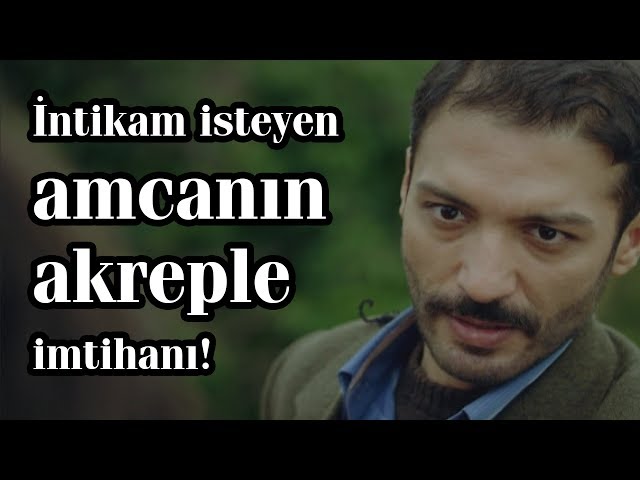 İntikam isteyen amcanın akreple imtihanı!