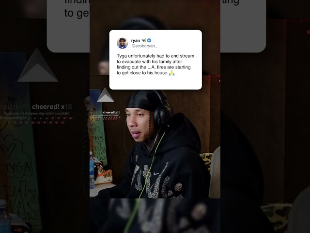 TYGA SUDDENLY LEAVES STREAM FROM LA FIRES