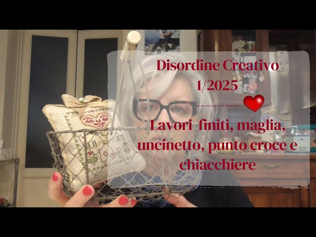 #Disordine Creativo 1/2025 | Lavori finiti, #crossstitch #knitting #crochet e #chiacchiere