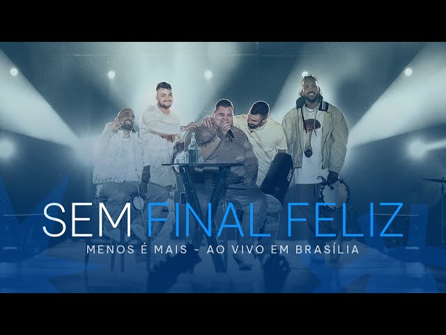 Grupo Menos é Mais - Sem Final Feliz (Clipe Oficial)