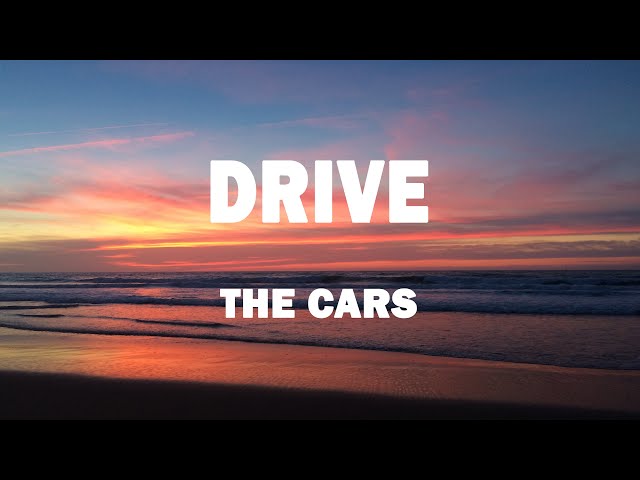 The Cars - Drive (Lyrics)