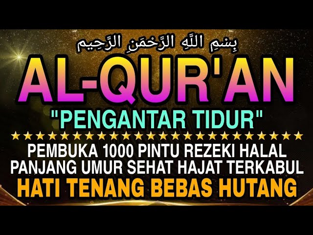 AL QURAN MERDU PENGANTAR TIDUR | Doa Pembuka Rezeki Dari Segala Penjuru, Doa Pelunas Hutang