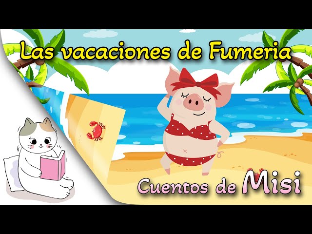 💤💤💤 LAS VACACIONES DE FUMERIA - Protección solar  - Cuentos cortos infantiles para dormir para niños