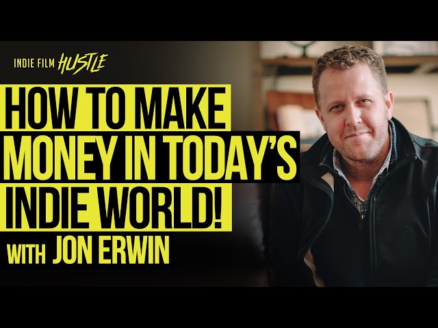 How to Make Money in TODAY's Indie Film with Jon Erwin | IFH Podcast