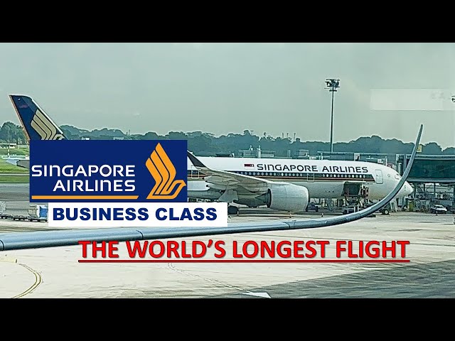 SINGAPORE AIRLINES - LONGEST FLIGHT in BUSINESS CLASS from Singapore to New York  A350-900 ULR