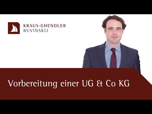 Die Vorbereitung einer UG & Co. KG Gründung - Erklärt vom Anwalt