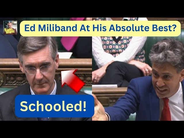 Fantastic Ed Miliband Beautifully Schools Jacob Rees-Mogg In Parliament?