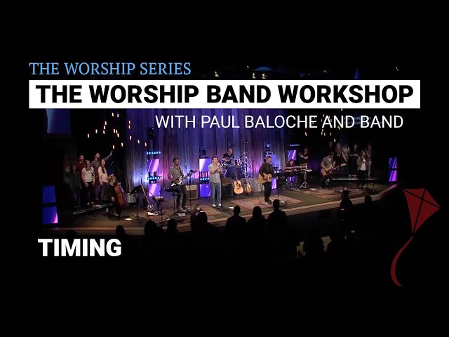 Worship Band Workshop - Timing | Paul Baloche