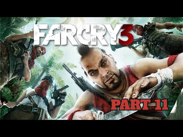 FAR CRY 3 | GAMEPLAY | LIVESTREAM | PART 11