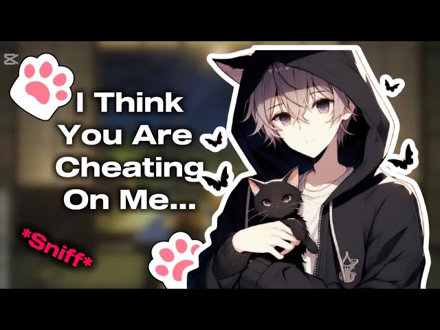 [ASMR] CatBoy Bf Thinks You Are Cheating On Him