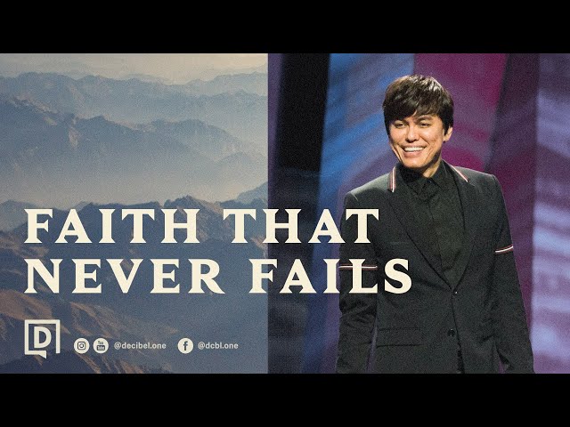 How To Have Faith That Never Fails | Joseph Prince