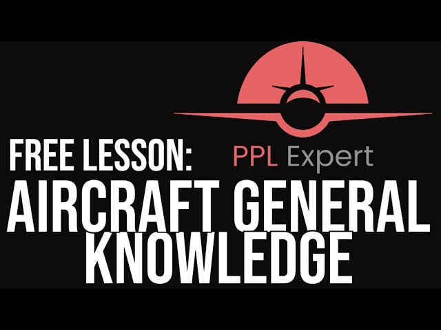 Aircraft General Knowledge | PPL Expert Online Ground School FREE Sample