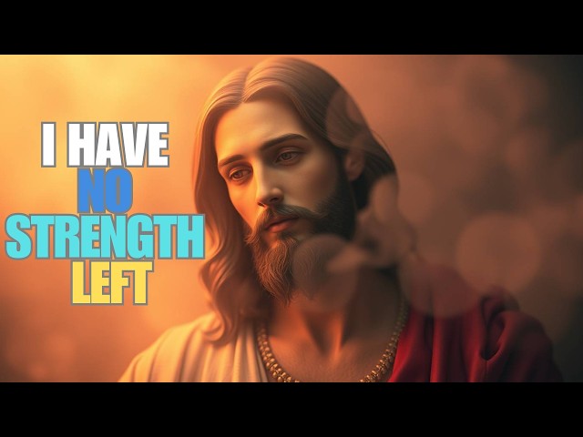 PRAYER: GOD, I HAVE NO STRENGTH LEFT - HEAR MY URGENT PRAYER!