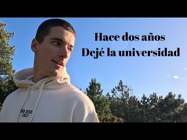 Deberías Dejar la Universidad | Mi Experiencia