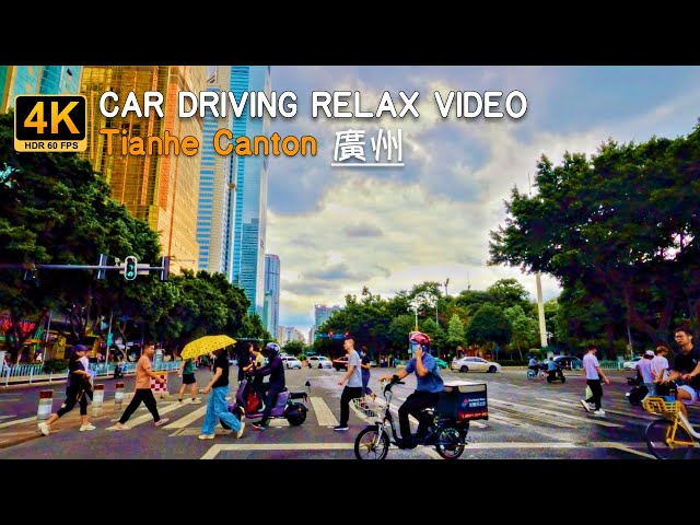 Car Driving Relax Video Tianhe☁️4K HDR - Downtown Streets - Canton - CHINA|#321