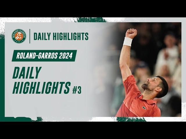 Daily Highlights #3 | Roland-Garros 2024