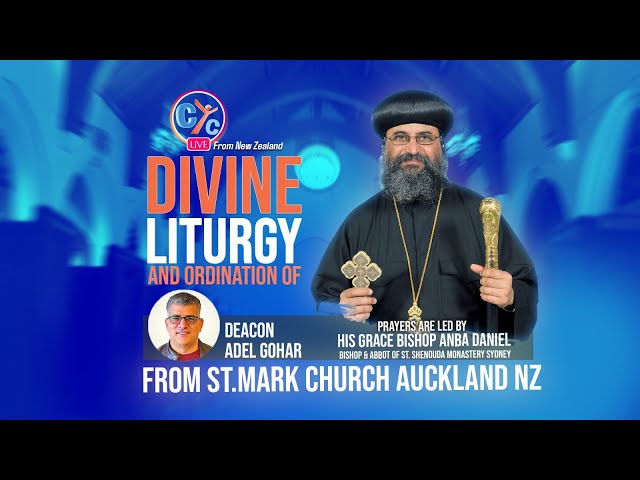 Live New Zealand: Divine Liturgy and Ordination of Deacon Adel Gohar to Priesthood