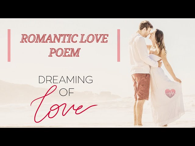 Romantic Love Poem: Dreaming of Love