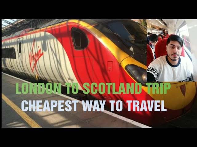 London to Scotland trip | Cheapest way to travel by train || Must Watch