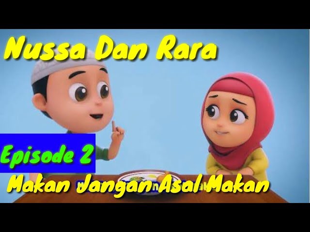 NUSA DAN RARA EPISODE 2 MAKAN JANGAN ASAL MAKAN