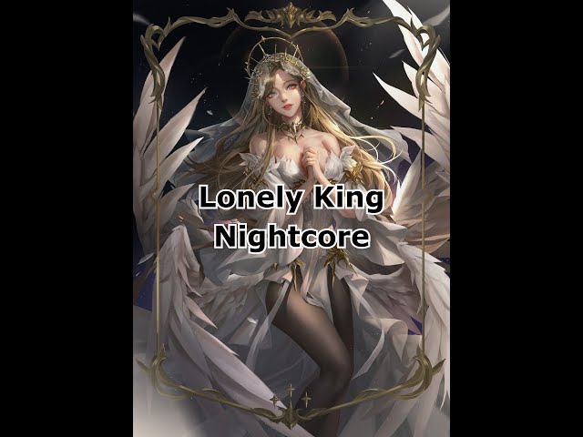 Lonely King-Nightcore CG5