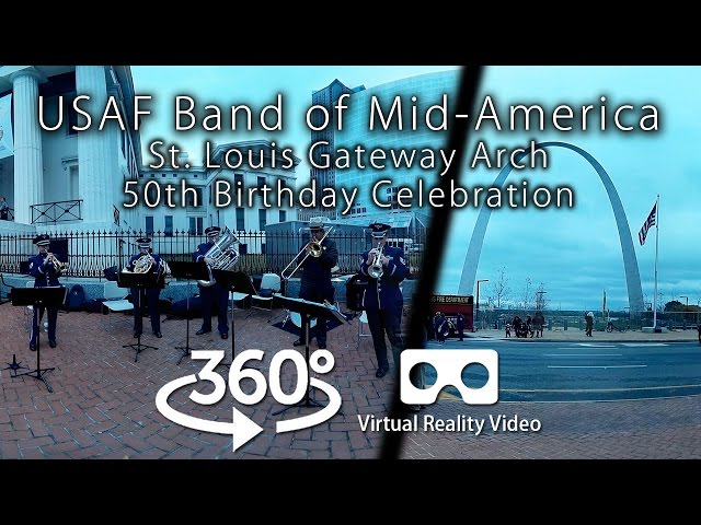 360° Video: USAF Band of Mid-America at the Gateway Arch's 50th Anniversary Ceremony