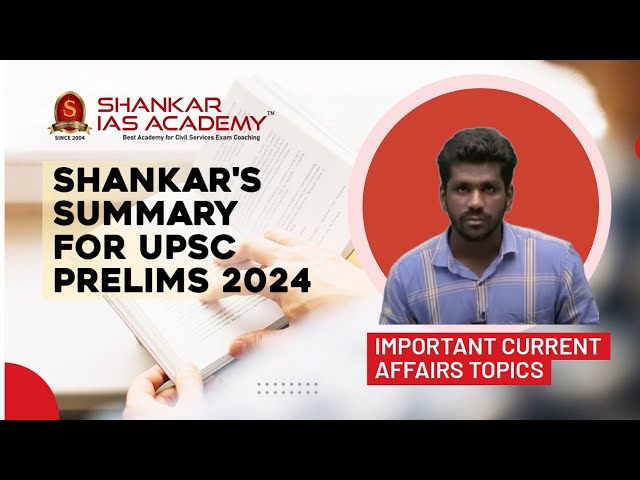 Shankar's Summary - Important Current Affairs Topics - Sci & Tech (Part I) | Shankar IAS Academy