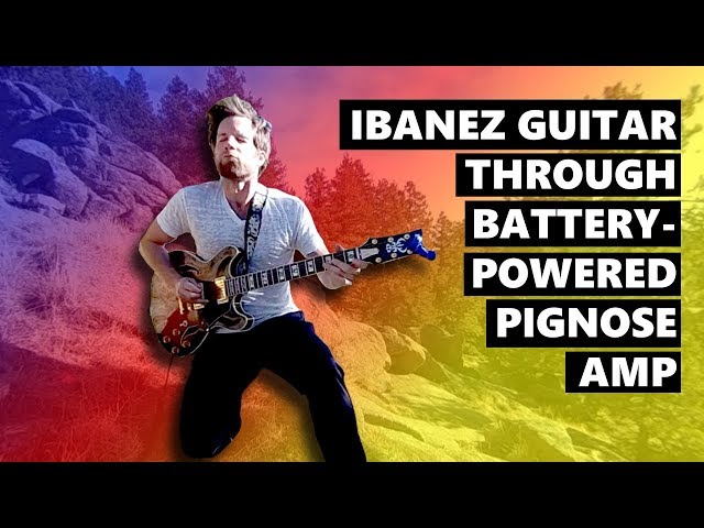 Ibanez Guitar through battery-powered Pignose Amp