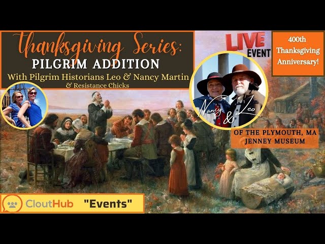 Thanksgiving Series: Pilgrim Addition w/ Historians Leo & Nancy Martin