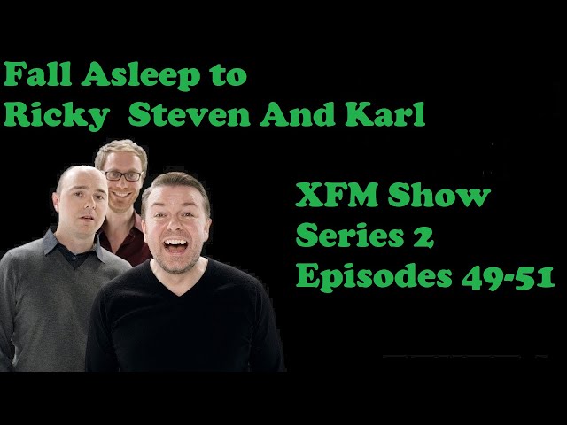 🟢Fall Asleep to Ricky Gervais Steven Merchant And Karl Pilkington XFM Show   Series 2 Episodes 49-51