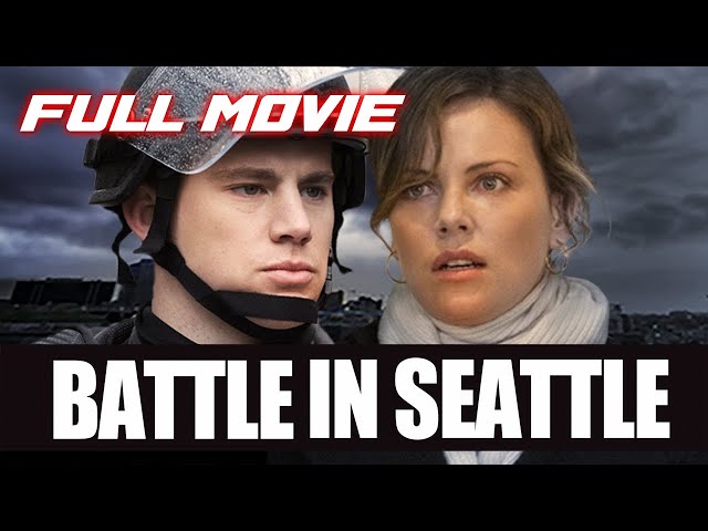 Battle In Seattle | FULL MOVIE | Action | Charlize Theron, Channing Tatum, Woody Harrelson