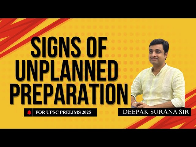 Signs of unplanned Preparation for UPSC Prelims 2025 .