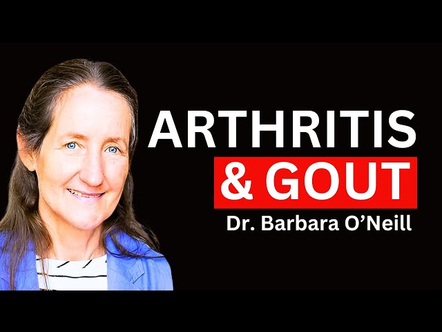 Rheumatoid Arthritis, Osteoarthritis & Gout - Dr Barbara O'Neill #jointpain #barbaraoneill