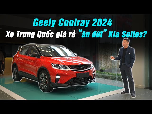 Geely Coolray 2024: Xe Trung Quốc giá rẻ nhưng “ăn đứt” Kia Seltos?