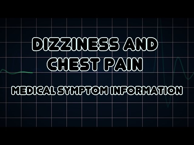 Dizziness and Chest pain (Medical Symptom)