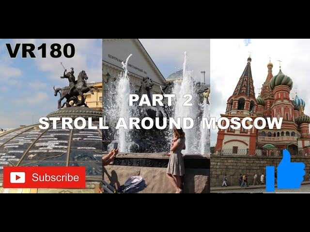 VR180 3D A stroll around Moscow inc St Basils Cathedral, Nightime down Nikolskaya St, Fountains