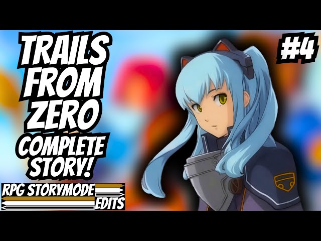 Trails From Zero – Complete Story Walkthrough Edited With No Commentary  [4K 60fps] 4/4