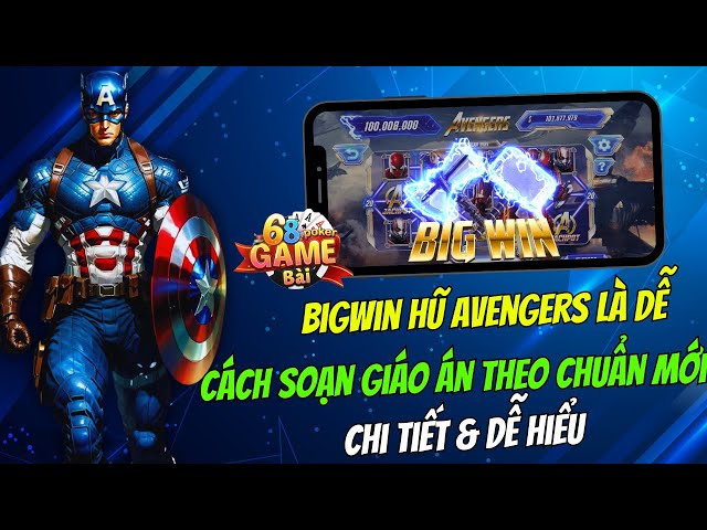 Nổ Hũ Đổi Thưởng | Nổ Hũ Đổi Thưởng Uy Tín - NỔ HŨ BIGWIN AVENGERS THEO GIÁO ÁN CHI TIẾT - DỄ HIỂU